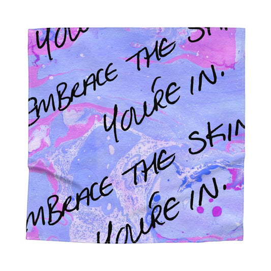 EMBRACE THE SKIN YOU'RE IN Scarf / Bandana